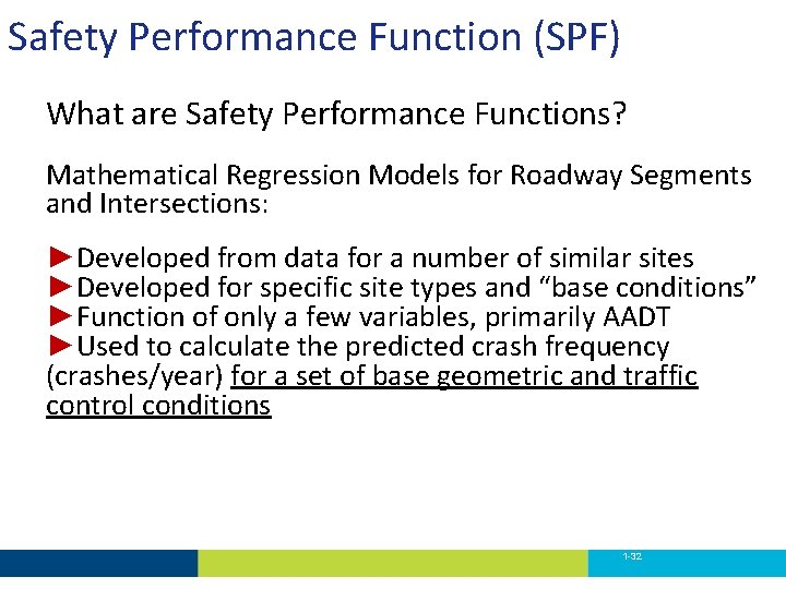 Safety Performance Function (SPF) What are Safety Performance Functions? Mathematical Regression Models for Roadway