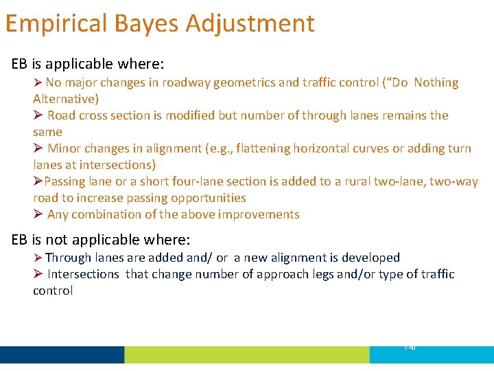 Empirical Bayes Adjustment EB is applicable where: Ø No major changes in roadway geometrics