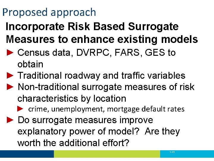 Proposed approach Incorporate Risk Based Surrogate Measures to enhance existing models ► Census data,