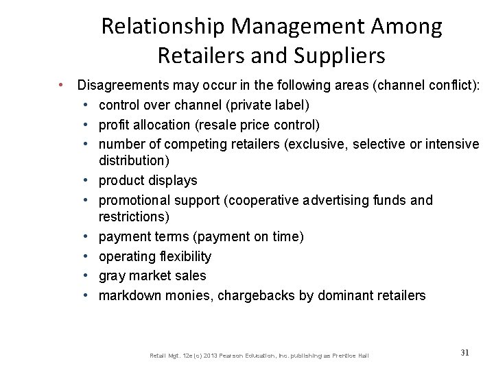 Relationship Management Among Retailers and Suppliers • Disagreements may occur in the following areas