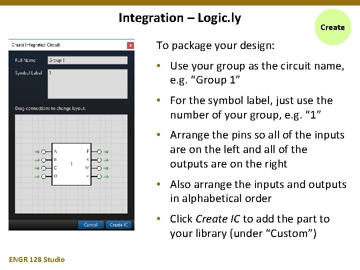 Integration – Logic. ly Create To package your design: • Use your group as