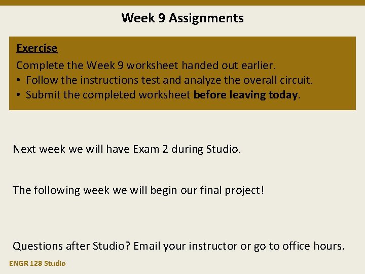 Week 9 Assignments Exercise Complete the Week 9 worksheet handed out earlier. • Follow