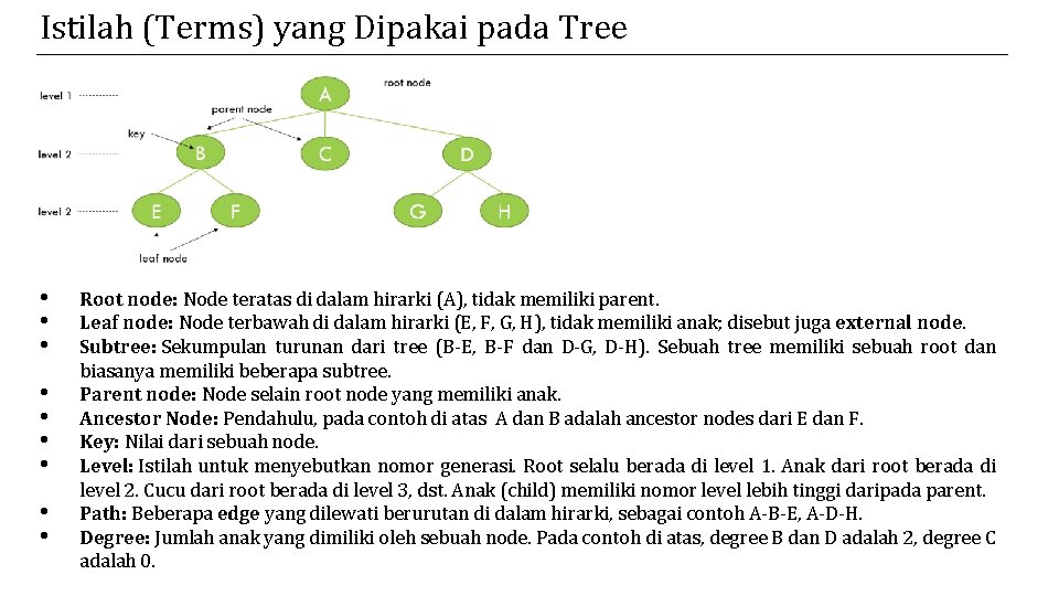 Istilah (Terms) yang Dipakai pada Tree • • • Root node: Node teratas di