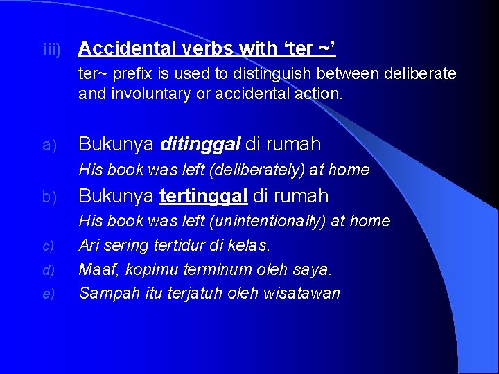 iii) Accidental verbs with ‘ter ~’ ter~ prefix is used to distinguish between deliberate