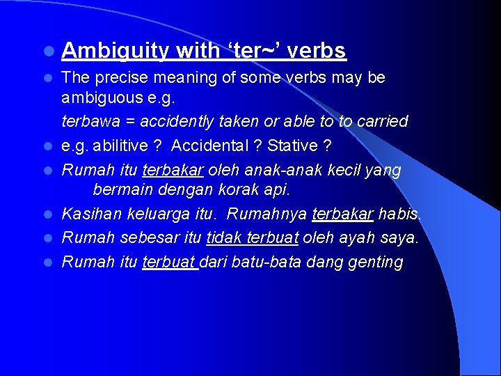 l Ambiguity l l l with ‘ter~’ verbs The precise meaning of some verbs