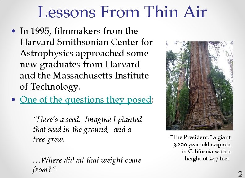 Lessons From Thin Air • In 1995, filmmakers from the Harvard Smithsonian Center for