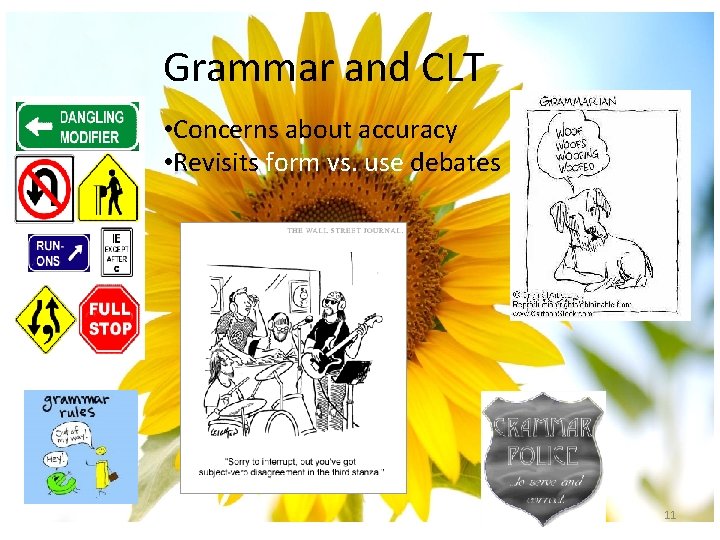 Grammar and CLT • Concerns about accuracy • Revisits form vs. use debates 11