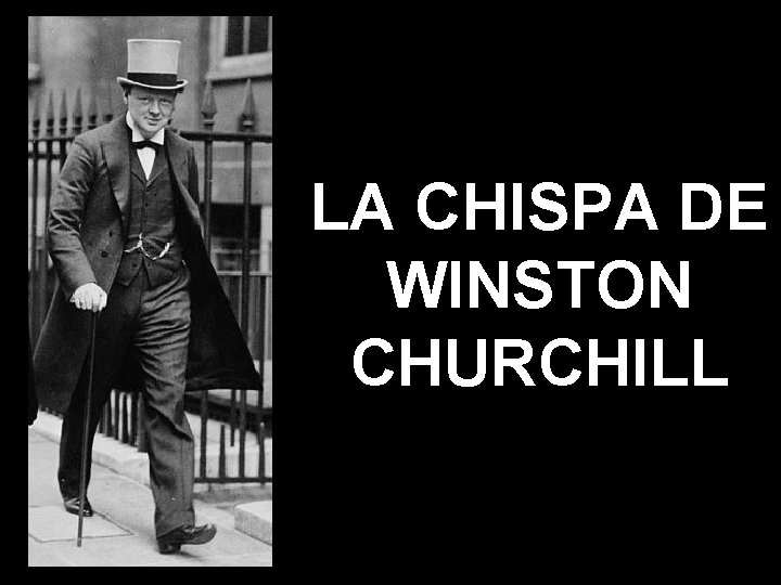 LA CHISPA DE WINSTON CHURCHILL 