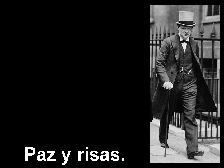 Paz y risas. 