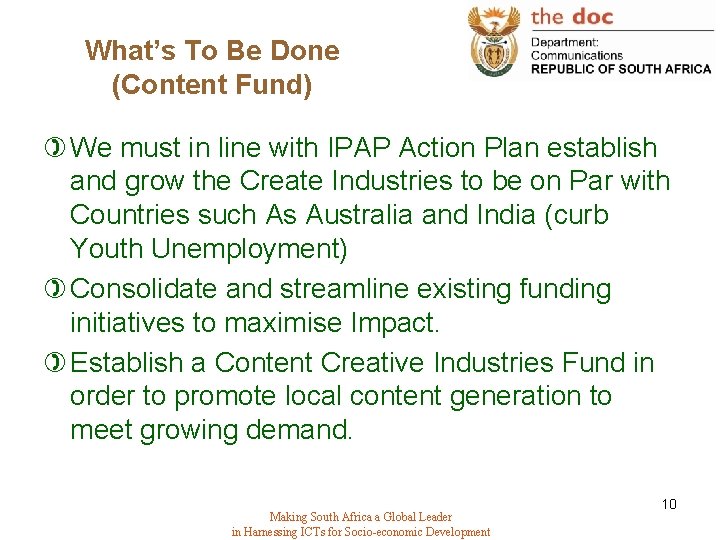 What’s To Be Done (Content Fund) ) We must in line with IPAP Action