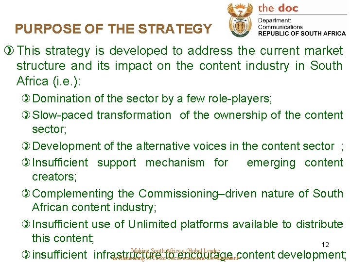 PURPOSE OF THE STRATEGY ) This strategy is developed to address the current market