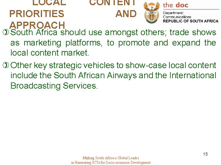 LOCAL PRIORITIES APPROACH CONTENT AND ) South Africa should use amongst others; trade shows