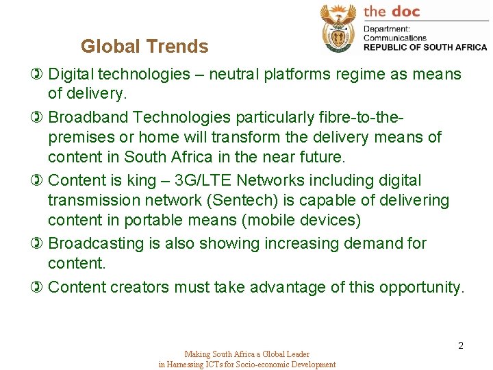 Global Trends ) Digital technologies – neutral platforms regime as means of delivery. )