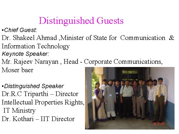 Distinguished Guests • Chief Guest: Dr. Shakeel Ahmad , Minister of State for Communication