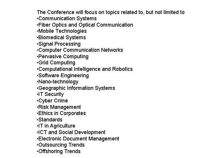 The Conference will focus on topics related to, but not limited to • Communication