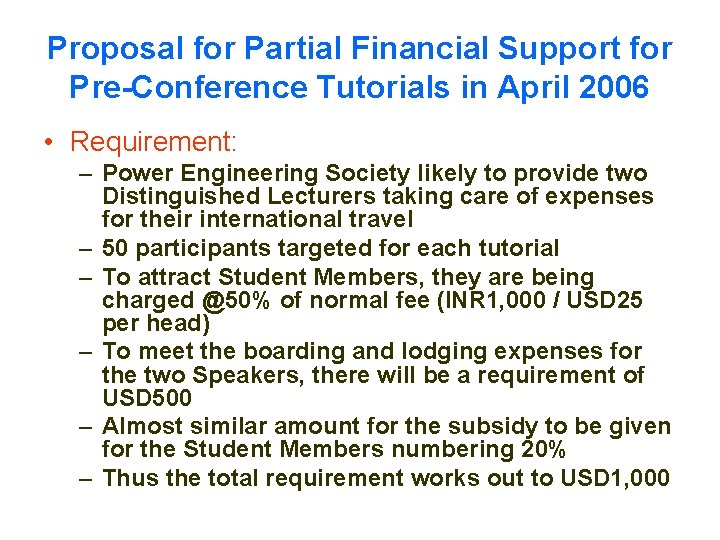 Proposal for Partial Financial Support for Pre-Conference Tutorials in April 2006 • Requirement: –