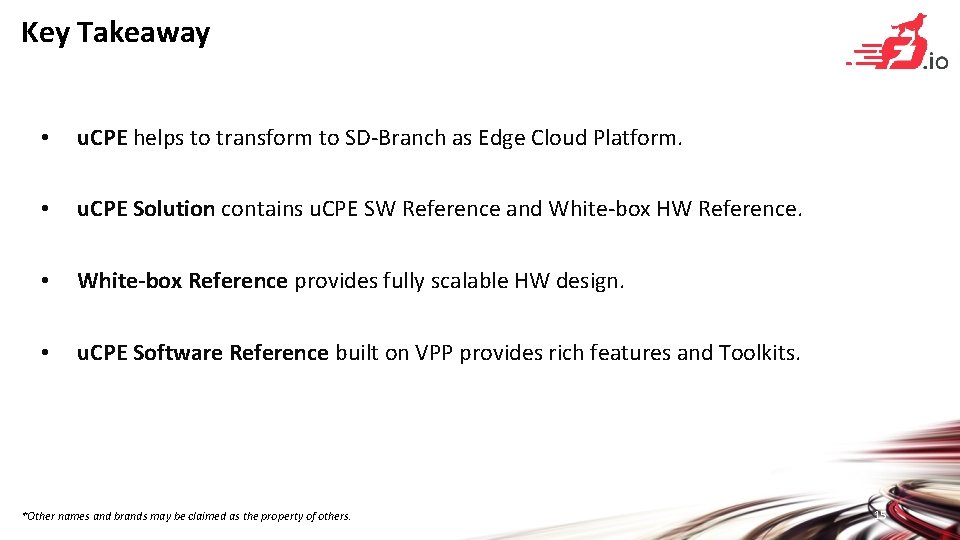 Key Takeaway • u. CPE helps to transform to SD-Branch as Edge Cloud Platform.