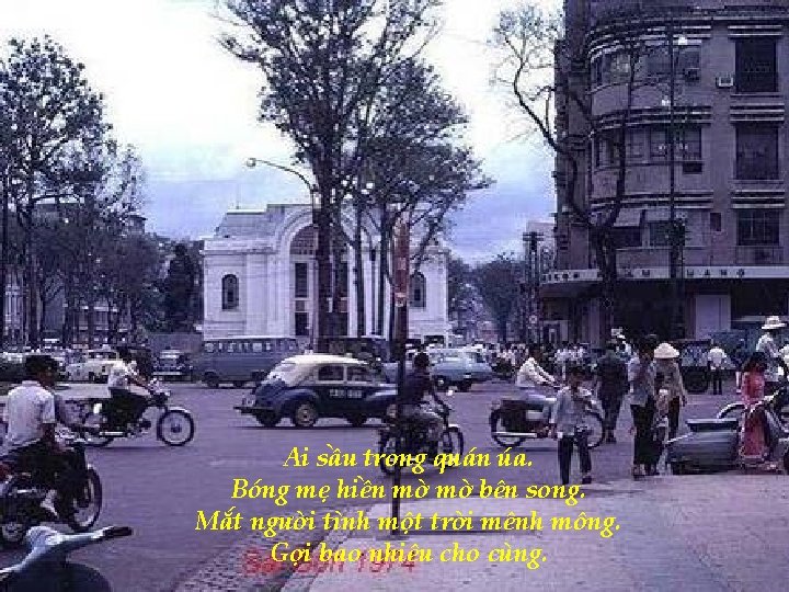 Ai sầu trong quán úa. Bóng mẹ hiền mờ mờ bên song. Mắt người