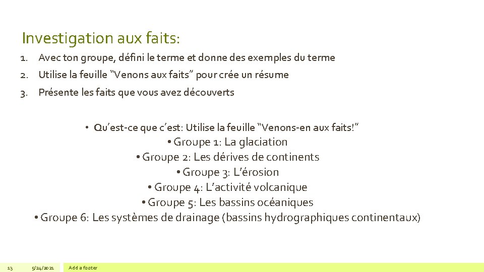 Investigation aux faits: 1. Avec ton groupe, défini le terme et donne des exemples