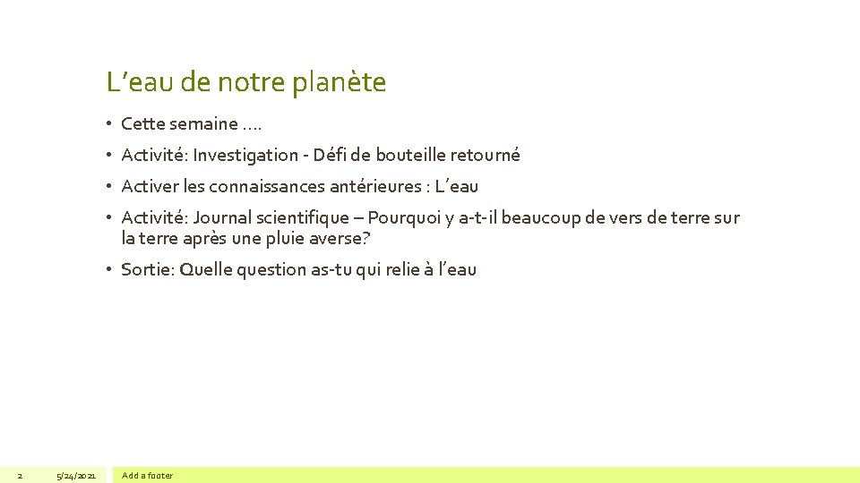 L’eau de notre planète • Cette semaine …. • Activité: Investigation - Défi de