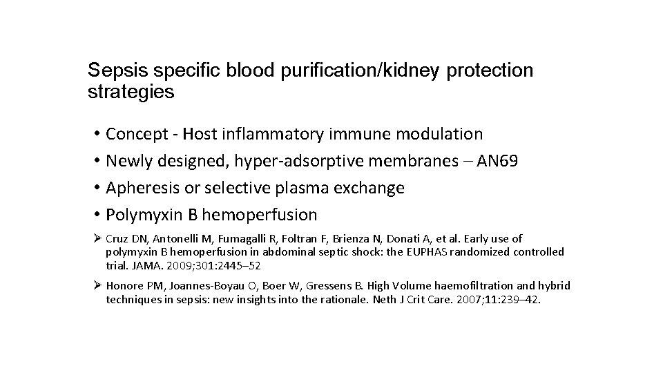 Sepsis specific blood purification/kidney protection strategies • • Concept - Host inflammatory immune modulation