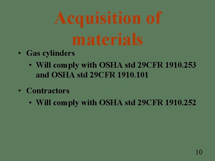 Acquisition of materials • Gas cylinders • Will comply with OSHA std 29 CFR Acquisition of materials • Gas cylinders • Will comply with OSHA std 29 CFR