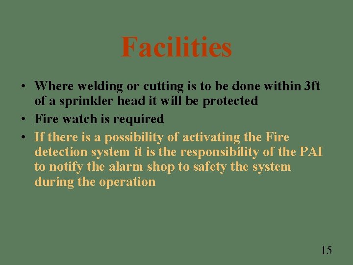 Facilities • Where welding or cutting is to be done within 3 ft of Facilities • Where welding or cutting is to be done within 3 ft of