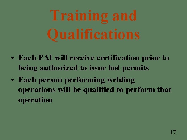 Training and Qualifications • Each PAI will receive certification prior to being authorized to Training and Qualifications • Each PAI will receive certification prior to being authorized to