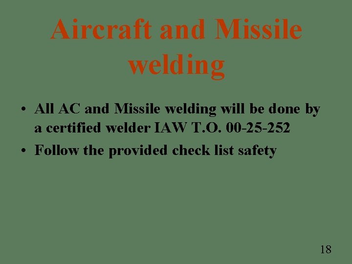 Aircraft and Missile welding • All AC and Missile welding will be done by Aircraft and Missile welding • All AC and Missile welding will be done by
