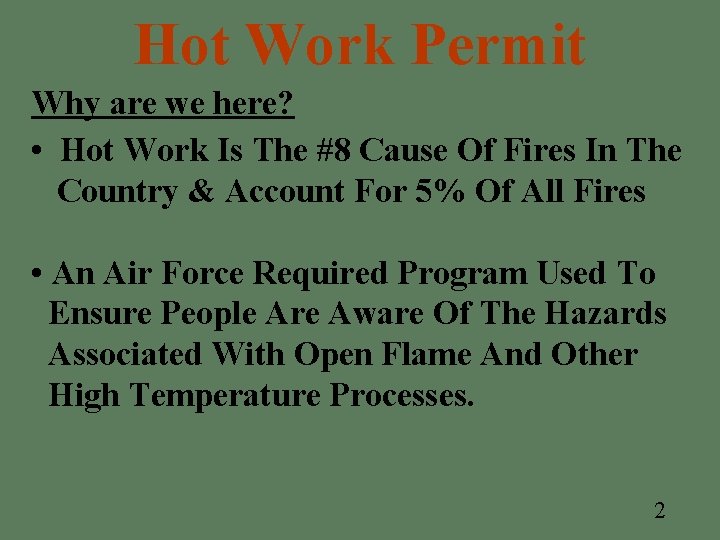 Hot Work Permit Why are we here? • Hot Work Is The #8 Cause Hot Work Permit Why are we here? • Hot Work Is The #8 Cause