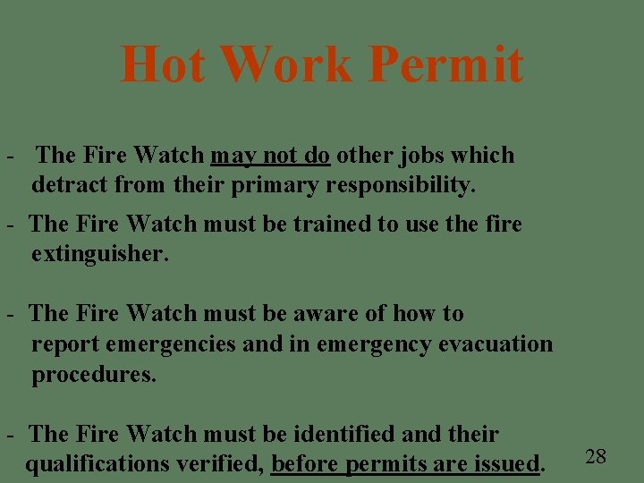 Hot Work Permit - The Fire Watch may not do other jobs which detract Hot Work Permit - The Fire Watch may not do other jobs which detract