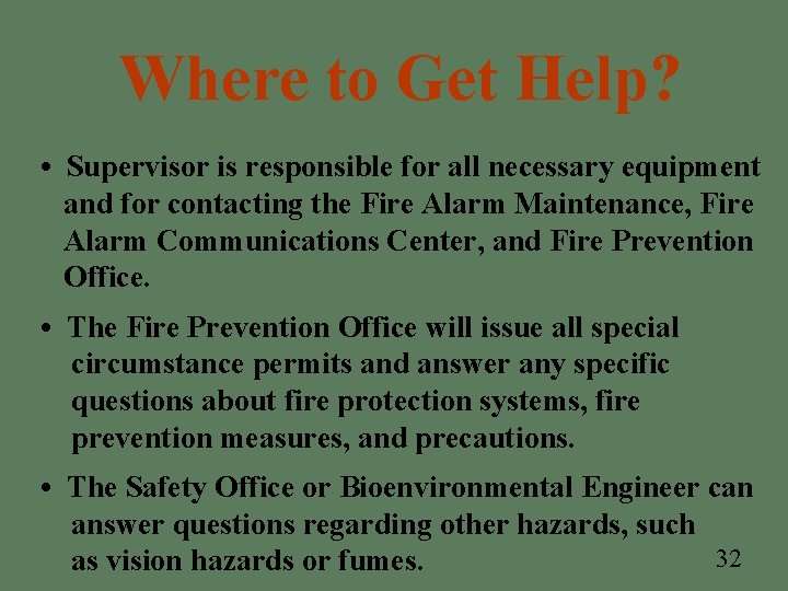 Where to Get Help? • Supervisor is responsible for all necessary equipment and for Where to Get Help? • Supervisor is responsible for all necessary equipment and for