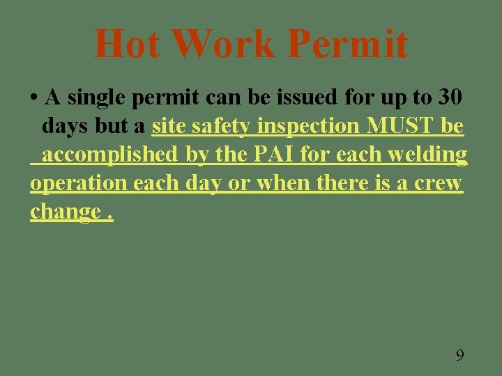 Hot Work Permit • A single permit can be issued for up to 30 Hot Work Permit • A single permit can be issued for up to 30