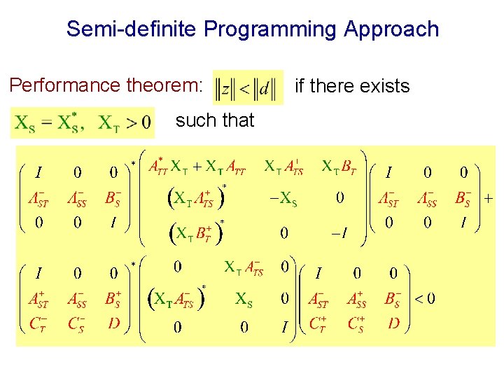 Semi-definite Programming Approach Performance theorem: such that if there exists 