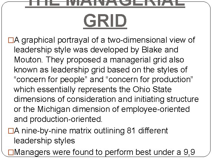 THE MANAGERIAL GRID �A graphical portrayal of a two-dimensional view of leadership style was