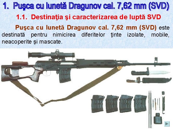 1. 1. Destinaţia şi caracterizarea de luptă SVD Puşca cu lunetă Dragunov cal. 7,