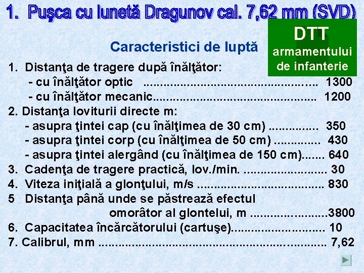 Caracteristici de luptă DTT armamentului de infanterie 1. Distanţa de tragere după înălţător: -