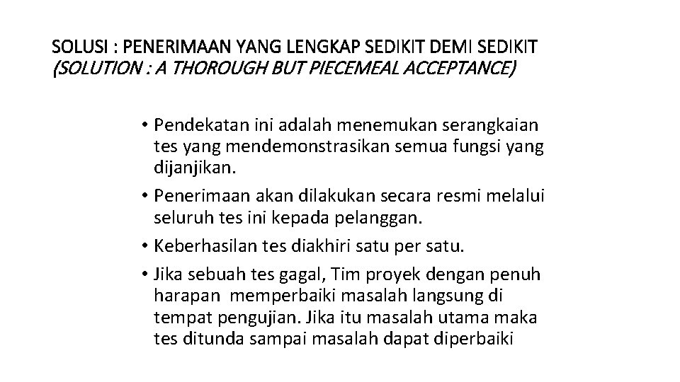 SOLUSI : PENERIMAAN YANG LENGKAP SEDIKIT DEMI SEDIKIT (SOLUTION : A THOROUGH BUT PIECEMEAL SOLUSI : PENERIMAAN YANG LENGKAP SEDIKIT DEMI SEDIKIT (SOLUTION : A THOROUGH BUT PIECEMEAL