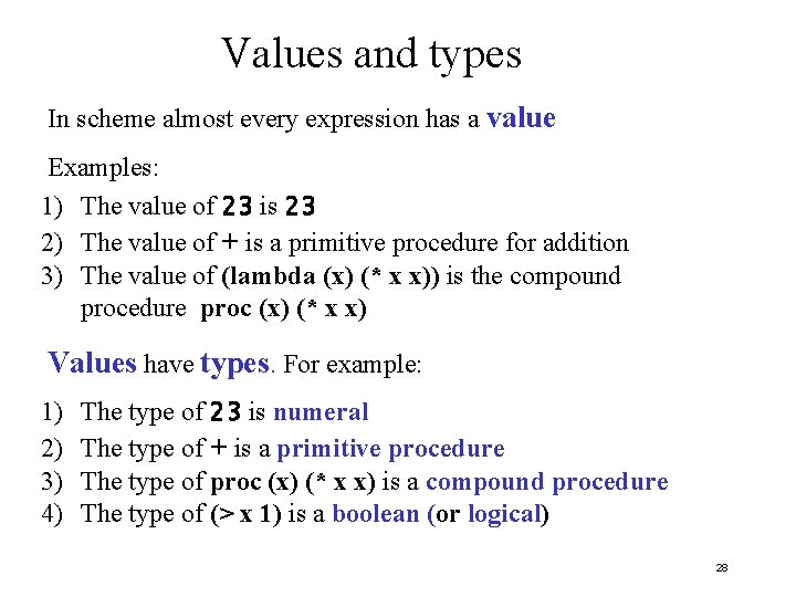 Values and types In scheme almost every expression has a value Examples: 1) The Values and types In scheme almost every expression has a value Examples: 1) The