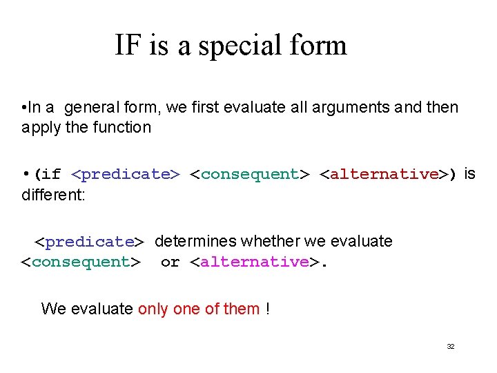 IF is a special form • In a general form, we first evaluate all IF is a special form • In a general form, we first evaluate all