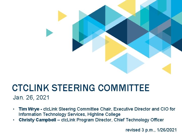 CTCLINK STEERING COMMITTEE Jan. 26, 2021 • Tim Wrye - ctc. Link Steering Committee