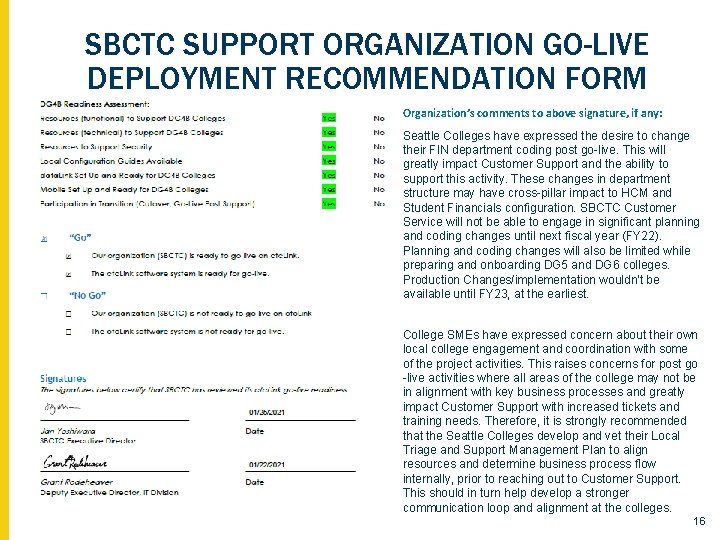 SBCTC SUPPORT ORGANIZATION GO-LIVE DEPLOYMENT RECOMMENDATION FORM Organization’s comments to above signature, if any: