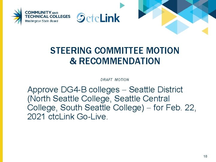 STEERING COMMITTEE MOTION & RECOMMENDATION DRAFT MOTION Approve DG 4 -B colleges Seattle District