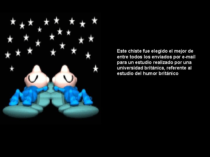 Este chiste fue elegido el mejor de entre todos los enviados por e-mail para
