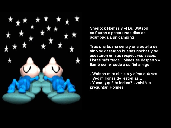 Sherlock Homes y el Dr. Watson se fueron a pasar unos días de S