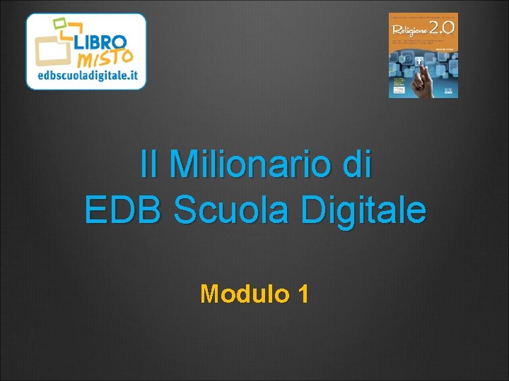 Il Milionario di EDB Scuola Digitale Modulo 1 
