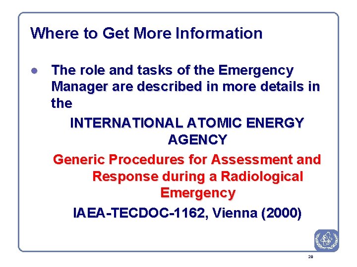 Where to Get More Information l The role and tasks of the Emergency Manager
