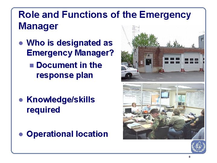 Role and Functions of the Emergency Manager l Who is designated as Emergency Manager?