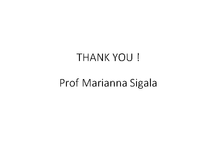 THANK YOU ! Prof Marianna Sigala 