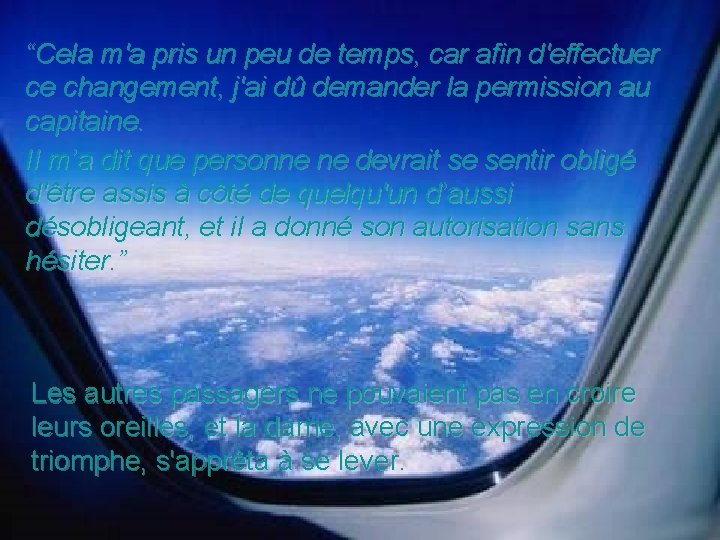 “Cela m'a pris un peu de temps, car afin d'effectuer ce changement, j'ai dû